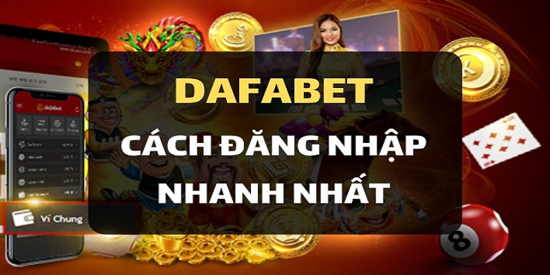 Hướng dẫn tải app DAFABET